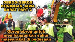 Download lagu Obrog obrog kuningan jawa barat part2 | inilah obrog obrog untuk membangunkan sahur masyarakat