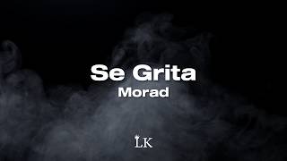 Download lagu Morad - Se Grita (Lyrics/Lyricsvideo) 4K