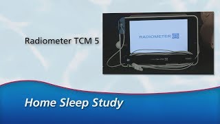 Home Sleep Study - Radiometer TCM 5