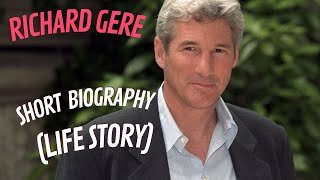 Richard Gere - Short Biography (Life  Story)