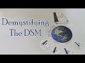 Demystifying the dsm diagnostic and statistical manual of mental disorders