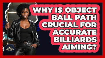 Why Is Object Ball Path Crucial For Accurate Billiards Aiming? - Billiards Hustlers