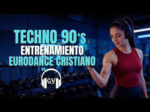🔥 TECHNO DE ORO CRISTIANO | Eurodance Retro 90s | Electrónica para Hacer Ejercicio con Victoria 💪✨