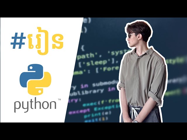 រៀន Python សំរាប់សរសេរប្រូក្រាម និង វិទ្យាសាស្រ្តទិន្នន័យ | Python for Dev and Data Science | TFD class=