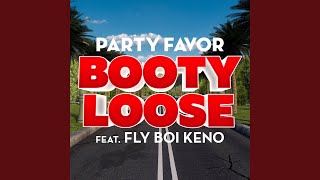 Booty Loose (feat. Fly Boi Keno)