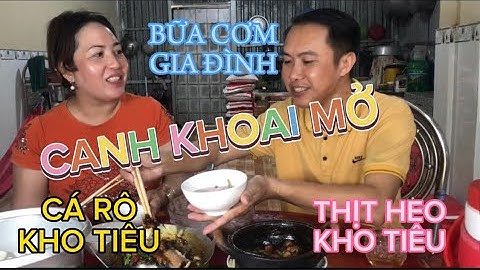 Bữa Cơm Gia Đình |Canh Khoai Mở - Cá Rô Kho Tiêu - Thịt Heo Kho Tiêu