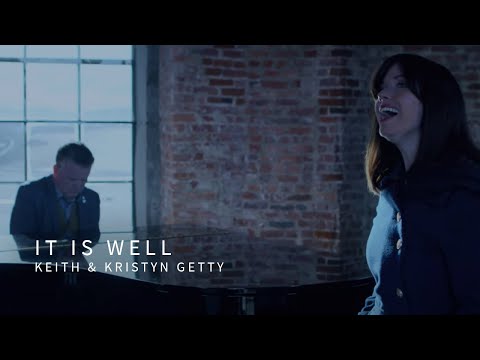 It is Well Music Video | Keith and Kristyn Getty