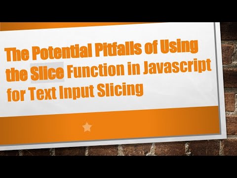 The Potential Pitfalls of Using the Slice Function in Javascript for Text Input Slicing