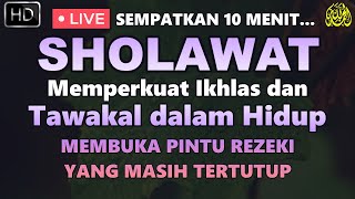 Sholawat: Memperkuat Ikhlas dan Tawakal dalam Hidup | Sholawat Jibril