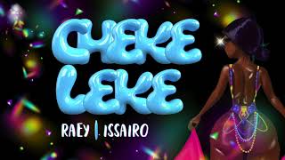 Video thumbnail of "RAEY X ISSAIRO - Chekeleke [Roadfire] (Official Audio)"