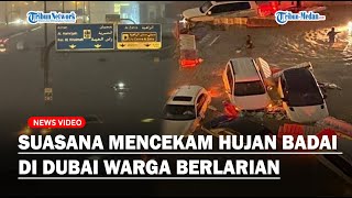 MENCEKAM! SUASANA Hujan Badai di Dubai, Warga KetakutaN Hingga Mobil Mewah Terendam Banjir