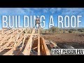 Building a Roof - Wood Framing (First Person POV)