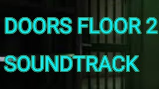 Doors Floor 2 Soundtrack (Unhinged 1 Hour)