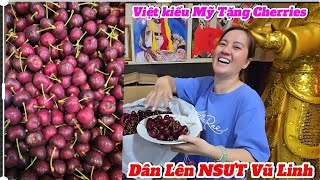 Thật bất ngờ Việt kiều Mỹ tặng cherries nhập từ Mỹ về Việt Nam dân lên NSƯT Vũ Linh Hồng Loan  cđộng