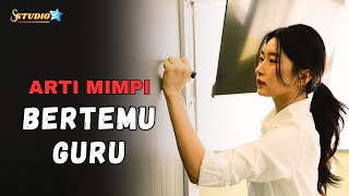5 Arti Mimpi Bertemu Guru