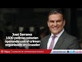 José Serrano | 1.500 policías estarían operando con el crimen organizado en Ecuador