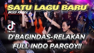 SATU LAGU BARU!! Dj D'Bagindas-relakan (baiknya katakan sedari dulu ini luka) full indo pargoy 2023