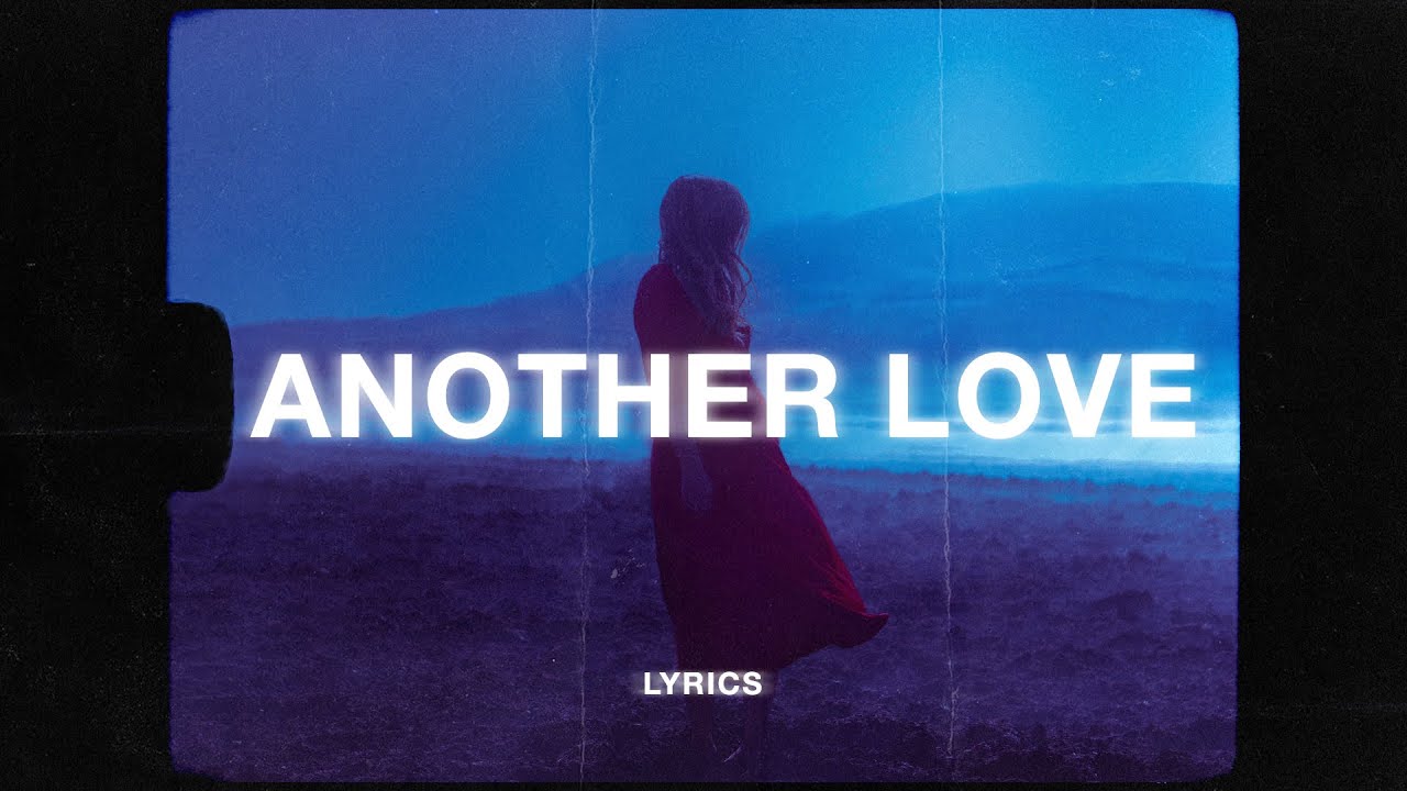 Tom Odell - Another Love (Lyrics) 