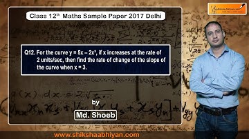 Q12 Set 2. For the curve y = 5x – 2x³, if x increases at the rate of 2 units/sec, then find the...