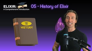 Elixir Full Course: 5 - History of Elixir