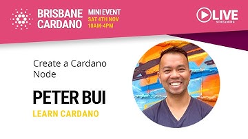 Creating A Cardano Node as a Relay or Custom Submit API - Peter Bui - Brisbane Cardano