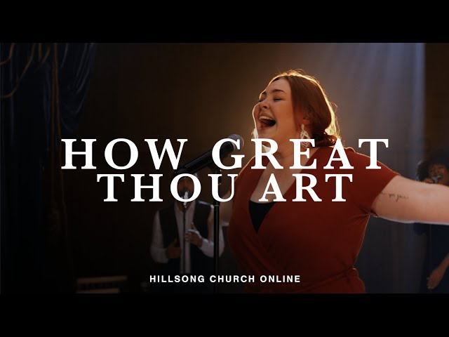 How Great Thou Art | Bella Taylor Smith | Hillsong Church Online class=
