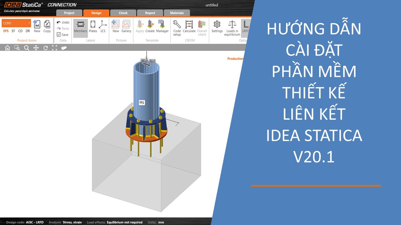 Thiết Kế Liên Kết Bằng IDea Statica | Hướng Dẫn Cài Đặt Phần Mềm - YouTube