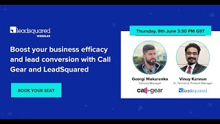 [Webinar] Boost Your Business Efficacy and Lead Conversion with Call Gear and LeadSquared screenshot 3