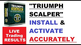 How to Successfully Install &amp; Activate Triumph Scalper TUTORIAL | Triumph Scalper Startup Guide