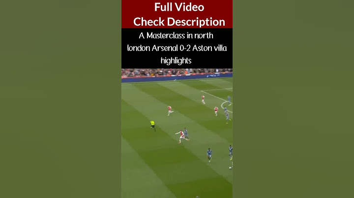 A MASTERCLASS in North London | Arsenal 0-2 Aston Villa
