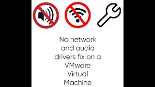 Fix no audio and network drivers are installed issue in VMware virtual machines