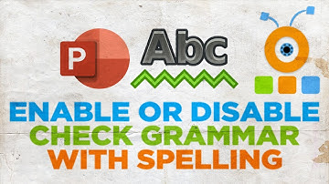 How to Disable Check Grammar with Spelling in PowerPoint