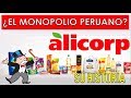 Alicorp - Historia |°| ¡La empresa que pretende apoderarse del mercado peruano!