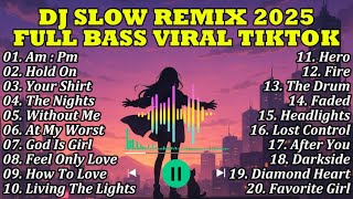 BEST VIRAL TIKTOK DJ SLOW REMIX PLAYLIST 2025 DJ TERBARU FULL BASS PALING ENAK CHILL DJ HOLD ON