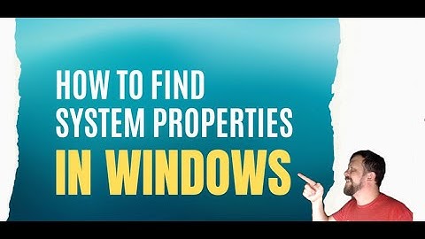 Secrets of Windows Revealed: Locating System Properties