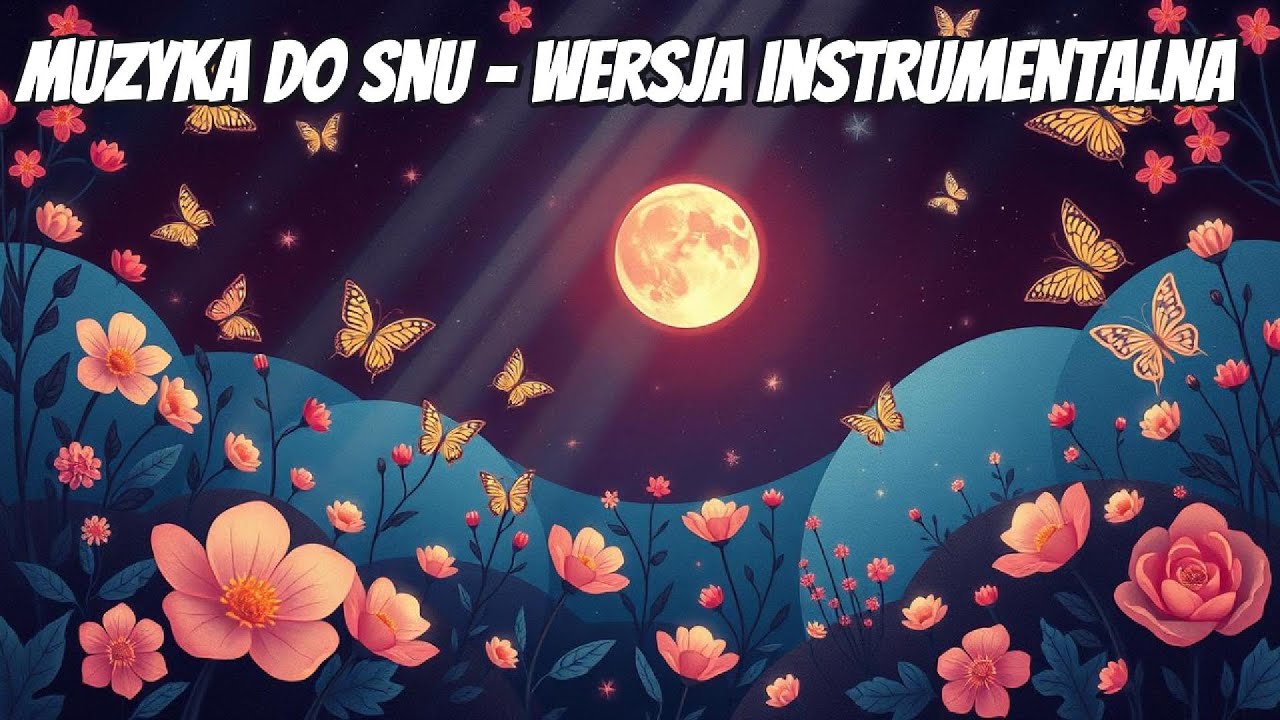 🌙 Muzyka do snu dla dzieci | 30 min | Nocna łąka z motylami | Melodia