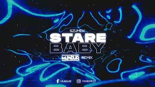 Szumek - STARE BABY (MUNDUR REMIX)