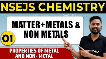 METALS & NON METALS 01 : Properties of Metal & non- metal | Important Concept NSEJS Chemistry
