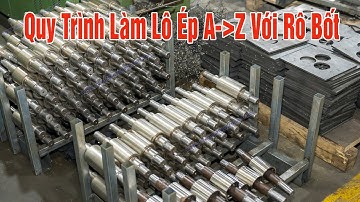 Cận Cảnh Sản Xuất Đầu Lô Của Máy Ép Mía Từ A-Z Áp Dụng Robot Công Nghệ Mới