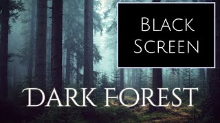 DARK FOREST Ambience and Music - (10h long version, black screen, for sleep)