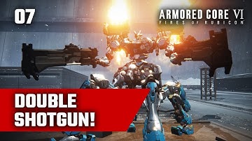 Double Shotgun SLAPS - Armored Core 6: Fires of Rubicon Playthrough Episode 7