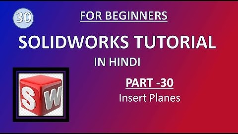 SolidWorks Tutorial in Hindi 30 Insert Planes