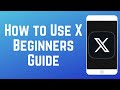 How to use x  beginners guide 2024