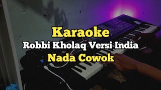 Karaoke - Robbi Kholaq Versi India Nada Cowok Lirik Video | Karaoke Sholawat