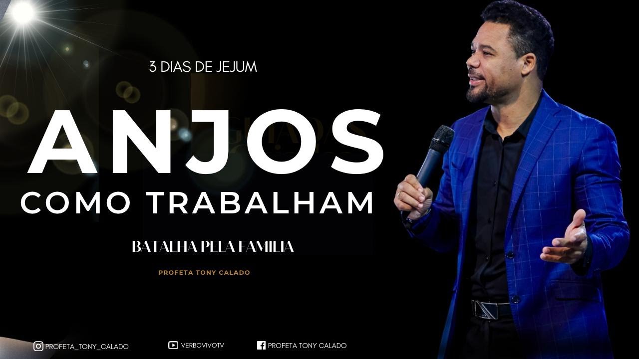 Anjos Como Trabalham | 3 Dias Jejum | Tony Calado