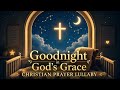 Goodnight in God's Grace | Christian Prayer Lullaby | Baby Sleep Music | HaloTunes