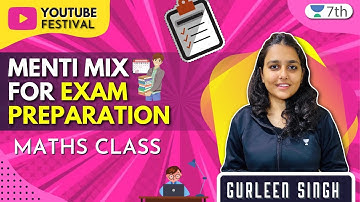 Menti Mix for Exam Preparation | Maths | Unacademy Class 7 | Gurleen Singh