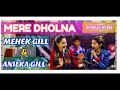 Mere dholna cover by mehek gill and anilka gill so beautifull fans and friends