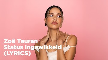 Zoë Tauran - Status Ingewikkeld (Lyrics)