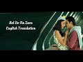 Bol Do Na Zara Song English Translation || Armando Malik || Azhar Mp3 Song